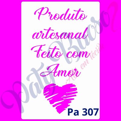 Pa 307 - Produto Artesanal Feito com Amor - 12x18
