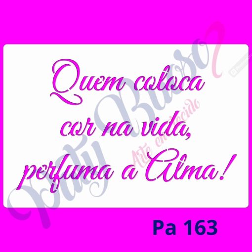 Pa 163 - Frase: Quem coloca cor ... 12x18
