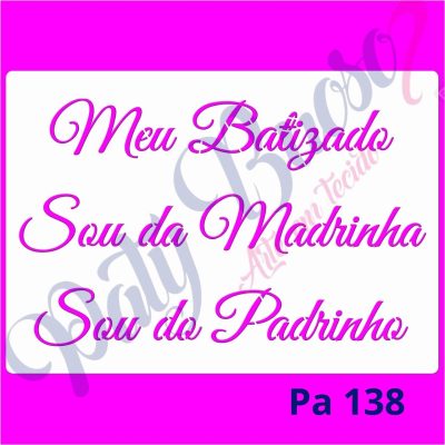 Pa 138 - Meu Batizado / Sou da madrinha/ Sou do padrinho - 21x29