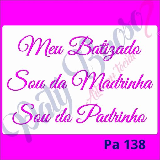 Pa 138 - Meu Batizado / Sou da madrinha/ Sou do padrinho - 21x29