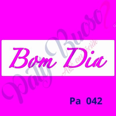 Pa 042 - Bom Dia - 25x8
