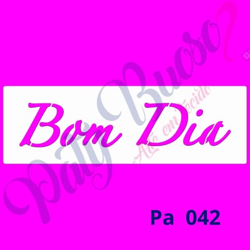 Pa 042 - Bom Dia - 25x8