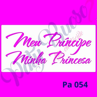 Pa 054 - Frase: Meu Príncipe e Minha Princesa - 30x14
