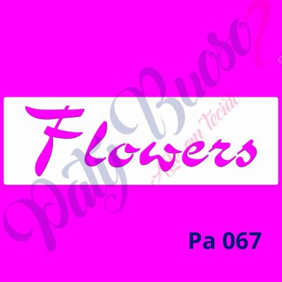 Pa 067 - Flowers (Palavra) 25x8