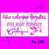 Pa 289 - Frase:  Não coloque limites ... 30x14