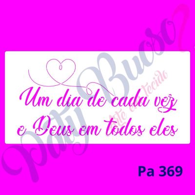 Pa 369 - Frase: Um dia de .... 30x14