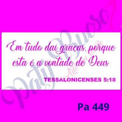 Pa 449 - Frase versículo: EM TUDO DAI GRAÇAS ... 30X14