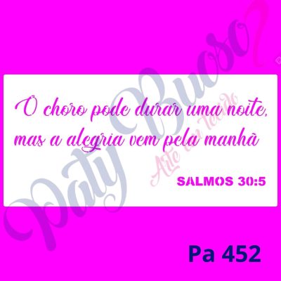 Pa 452 Frase Versículo: O CHORO PODE ... 30X14