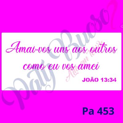 Pa 453 Frase Versículo: AMAI-VOS UNS AOS OUTROS ... 30X14