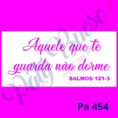 Pa 454 Frase Versículo: AQUELE QUE TE GUARDA... 30X14