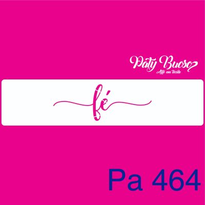Pa 464 - Palavra Fé - Stencil 5x20