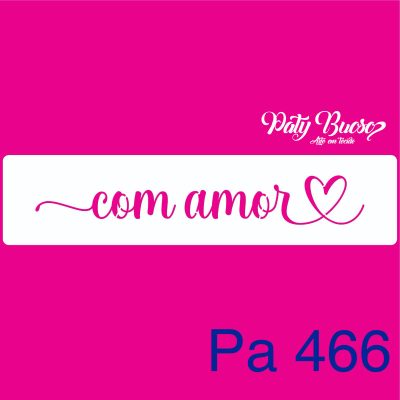 Pa 466 - Frase com amor - Stencil 5x20
